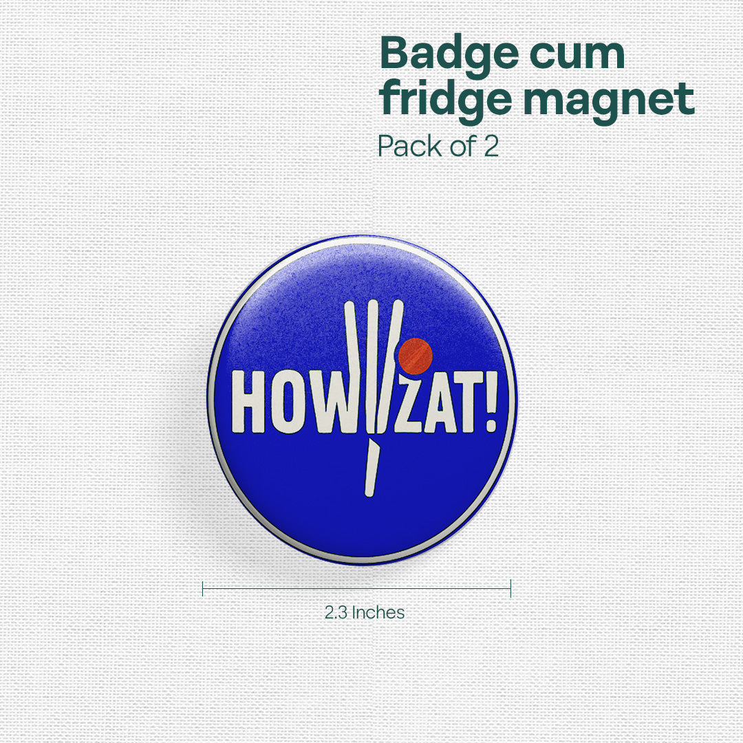 Howzat! Badge Cum Fridge Magnet, Pack of 2