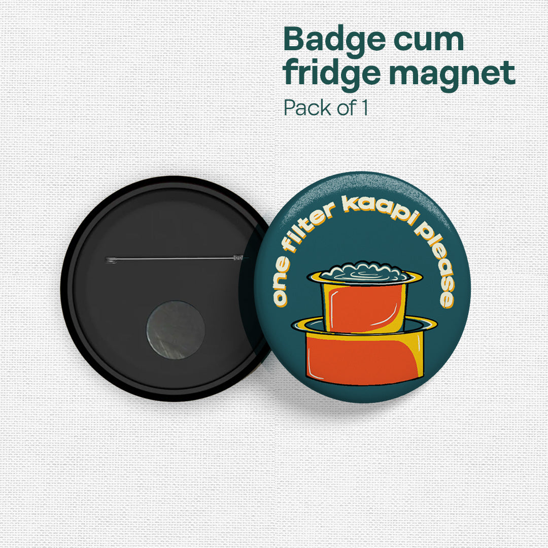 Filter Kaapi! Badge Cum Fridge Magnet, Pack of 1