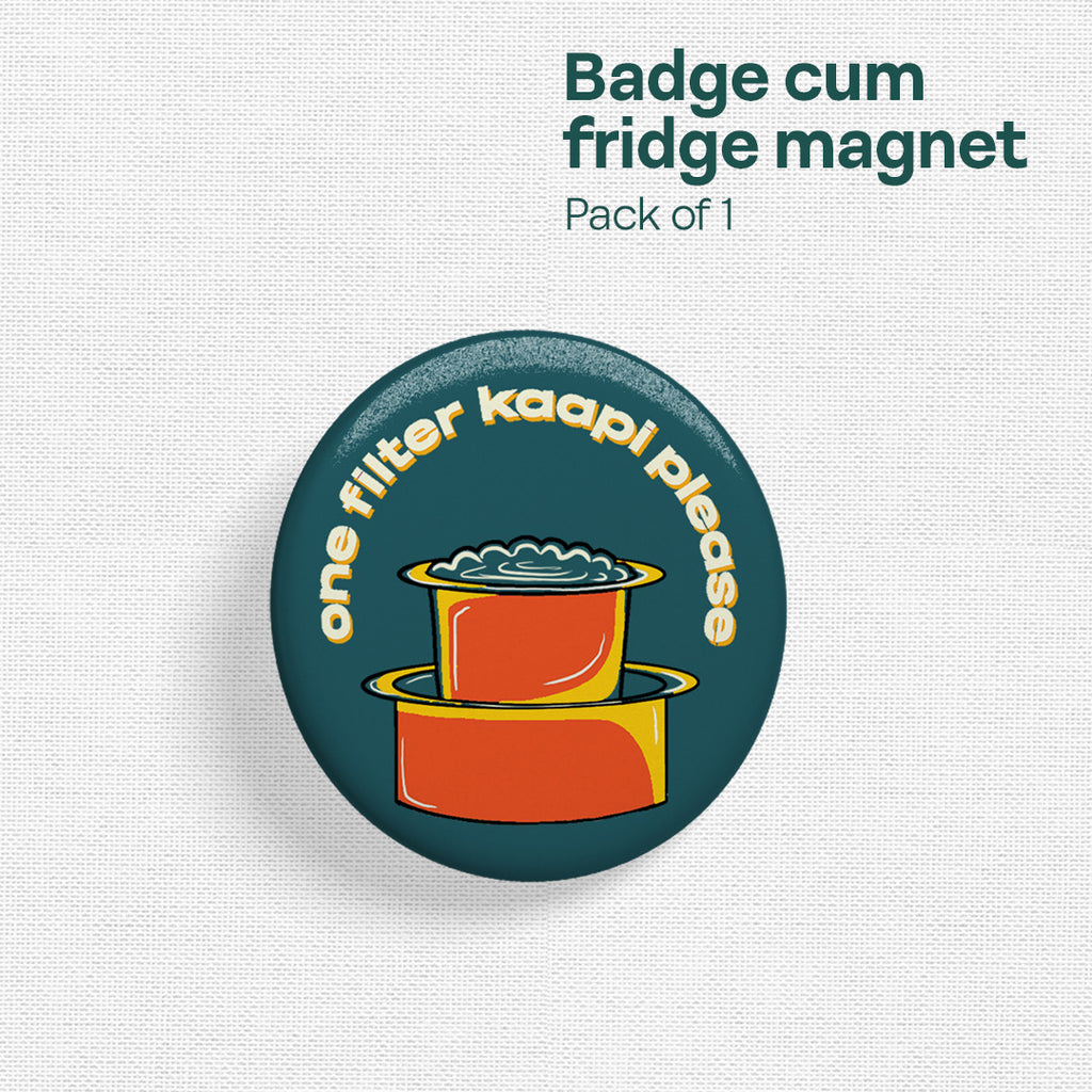 Filter Kaapi! Badge Cum Fridge Magnet, Pack of 1
