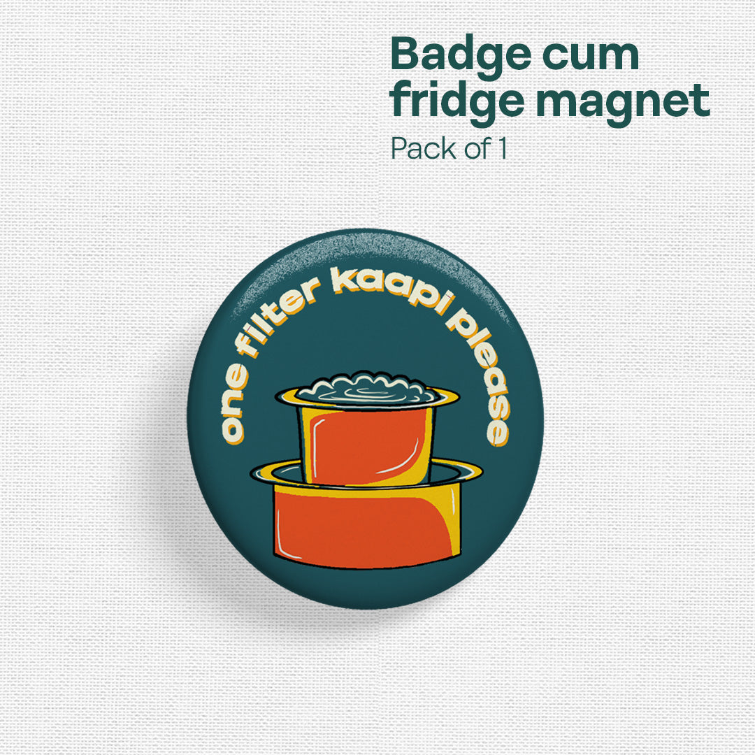 Filter Kaapi! Badge Cum Fridge Magnet, Pack of 1