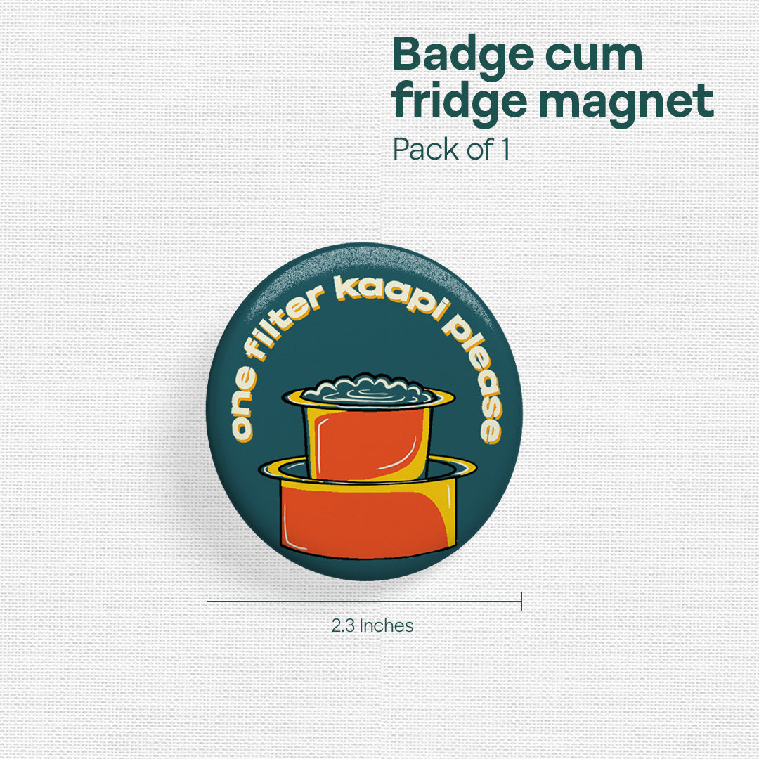 Filter Kaapi! Badge Cum Fridge Magnet, Pack of 1